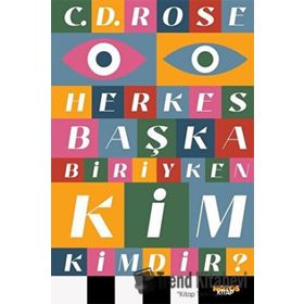 Herkes Başka Biriyken Kim Kimdir C.D. Rose