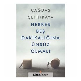 Herkes Beş Dakikalığına Ünsüz Olmalı - Çağdaş Çetinkaya