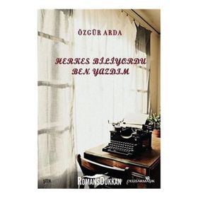 Herkes Biliyordu Ben Yazdım - Özgür Arda