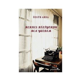 Herkes Biliyordu Ben Yazdım - Özgür Arda