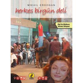Herkes Birgün Deli - Mikail Erdoğan
