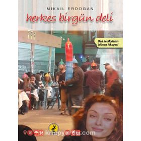 Herkes Birgün Deli - Mikail Erdoğan