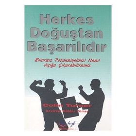 HERKES DOĞUŞTAN BAŞARILIDIR SINIRSIZ POTANSIYELINIZI NASIL AÇIĞA ÇIKA - COLIN TURNER