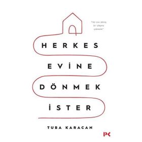 Herkes Evine Dönmek İster - Tuba Karacan