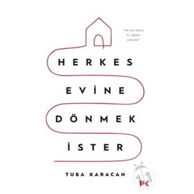 Herkes Evine Dönmek İster - Tuba Karacan