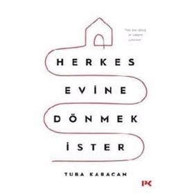Herkes Evine Dönmek İster - Tuba Karacan