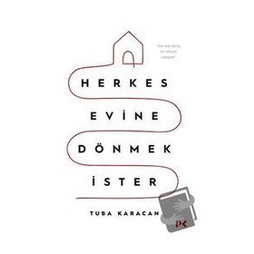 Herkes Evine Dönmek İster - Tuba Karacan