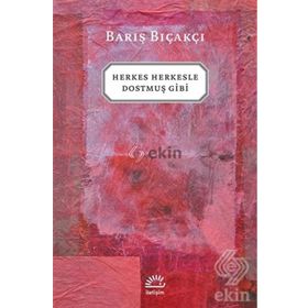 HERKES HERKESLE DOSTMUŞ GIBI - BARIŞ BIÇAKÇI