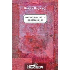 HERKES HERKESLE DOSTMUŞ GIBI - BARIŞ BIÇAKÇI