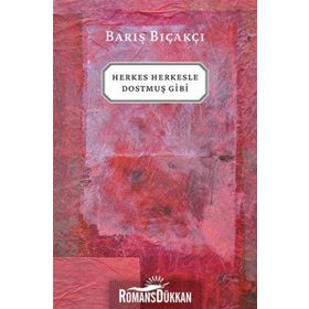 HERKES HERKESLE DOSTMUŞ GIBI - BARIŞ BIÇAKÇI
