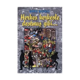 HERKES HERKESLE DOSTMUŞ GIBI - BARIŞ BIÇAKÇI