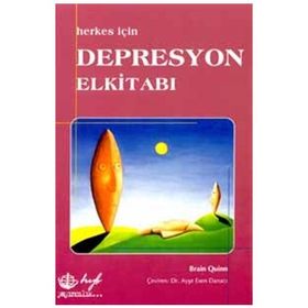 Herkes İçin Depresyon El Kitabı - Brain Quinn