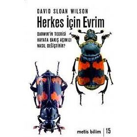 HERKES İÇİN EVRIM DARWININ TEORISI HAYATA BAKIŞ AÇIMIZI NASIL DEĞİŞTİRİR? - DAVID SLOAN WILSON