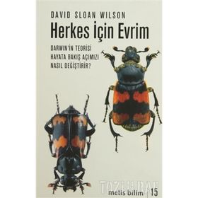 HERKES İÇİN EVRIM DARWININ TEORISI HAYATA BAKIŞ AÇIMIZI NASIL DEĞİŞTİRİR? - DAVID SLOAN WILSON