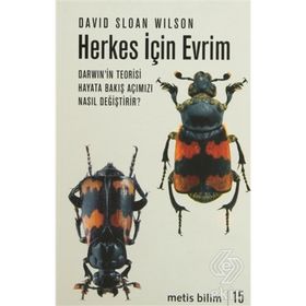 HERKES İÇİN EVRIM DARWININ TEORISI HAYATA BAKIŞ AÇIMIZI NASIL DEĞİŞTİRİR? - DAVID SLOAN WILSON