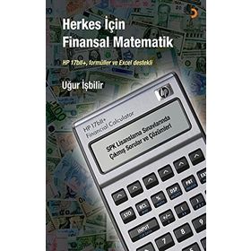 HERKES İÇIN FINANSAL MATEMATIK HP 17BLL+, FORMÜLLER VE EXCEL DESTEKLI - UĞUR İŞBILIR