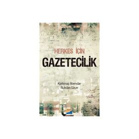 HERKES İÇIN GAZETECILIK - KORKMAZ ALEMDAR;RUHDAN UZUN