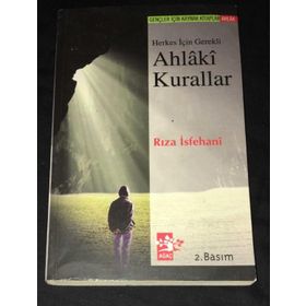 HERKES İÇİN GEREKLI AHLÂKÎ KURALLAR - RIZA İSFEHANÎ