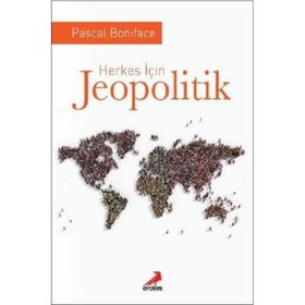 Herkes İçin Jeopolitik - Pascal Boniface