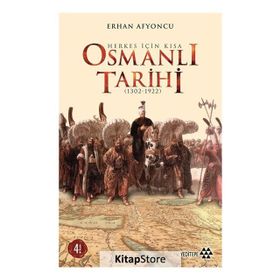 Herkes İçin Kısa Osmanlı Tarihi (1302-1922) - Erhan Afyoncu