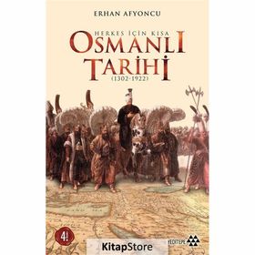 Herkes İçin Kısa Osmanlı Tarihi (1302-1922) - Erhan Afyoncu
