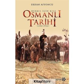 Herkes İçin Kısa Osmanlı Tarihi - Erhan Afyoncu