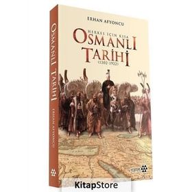 Herkes İçin Kısa Osmanlı Tarihi - Erhan Afyoncu