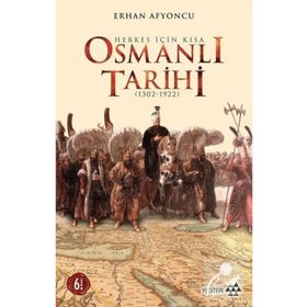 Herkes İçin Kısa Osmanlı Tarihi - Erhan Afyoncu