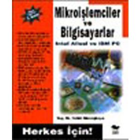 Herkes İçin Mikroişlemciler ve Bilgisayarlar - Haluk Gümüşkaya
