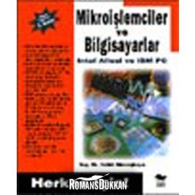 Herkes İçin Mikroişlemciler ve Bilgisayarlar - Haluk Gümüşkaya