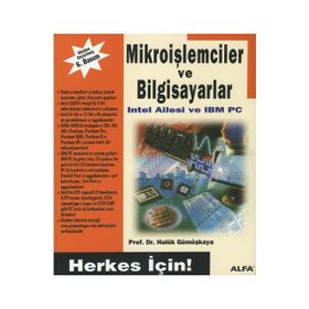 Herkes İçin Mikroişlemciler ve Bilgisayarlar - Haluk Gümüşkaya