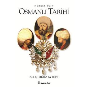 HERKES İÇIN OSMANLI TARIHI - OĞUZ AYTEPE
