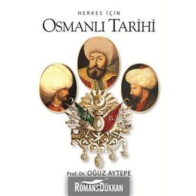 HERKES İÇIN OSMANLI TARIHI - OĞUZ AYTEPE