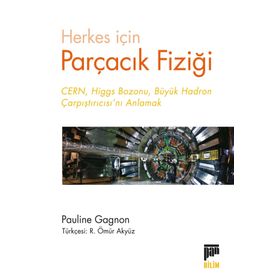 Herkes için Parçacık Fiziği - Pauline Gagnon