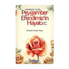 Herkes İçin Peygamber Efendimiz’in Hayatı - Ahmed Cevdet Paşa