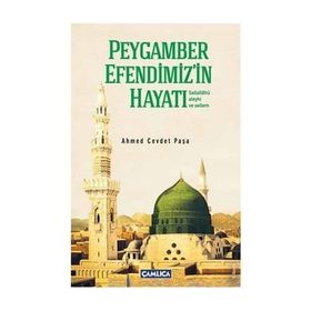 Herkes İçin Peygamber Efendimiz’in Hayatı - Ahmed Cevdet Paşa