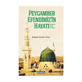 Herkes İçin Peygamber Efendimiz’in Hayatı - Ahmed Cevdet Paşa
