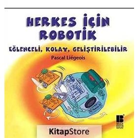 HERKES İÇIN ROBOTIK EĞLENCELI, KOLAY, GELIŞTIRILEBILIR - PASCAL LIEGEOIS