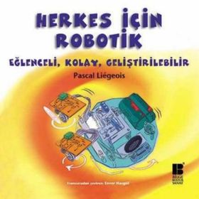HERKES İÇIN ROBOTIK EĞLENCELI, KOLAY, GELIŞTIRILEBILIR - PASCAL LIEGEOIS