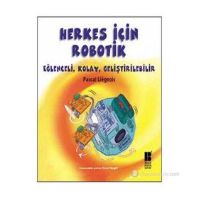 HERKES İÇIN ROBOTIK EĞLENCELI, KOLAY, GELIŞTIRILEBILIR - PASCAL LIEGEOIS