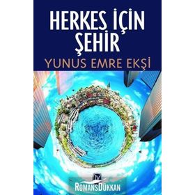 Herkes İçin Şehir - Yunus Emre Ekşi