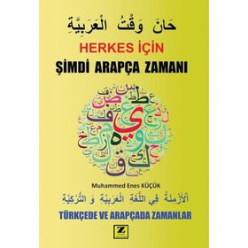 Herkes İçin Şimdi Arapça Zamanı - Muhammed Enes Küçük