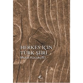 Herkes İçin Türk Şiiri - Murat Küçükçiftci