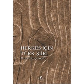 Herkes İçin Türk Şiiri - Murat Küçükçiftci