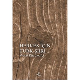 Herkes İçin Türk Şiiri - Murat Küçükçiftci