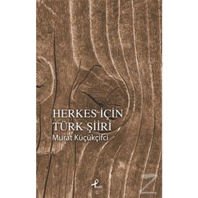 Herkes İçin Türk Şiiri - Murat Küçükçiftci