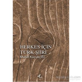 Herkes İçin Türk Şiiri - Murat Küçükçiftci