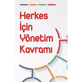 Herkes İçin Yönetim Kavramı - Göksenin İnalhan M. Mete Özer