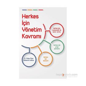 Herkes İçin Yönetim Kavramı - Göksenin İnalhan M. Mete Özer