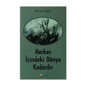HERKES İÇINDEKI DÜNYA KADARDIR - RECEP GARIP